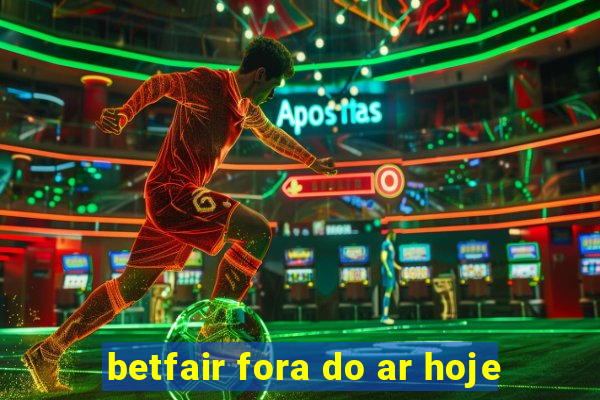 betfair fora do ar hoje